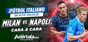 Pronóstico Milan vs Napoli con apuestas deportivas y análisis en Aciértala Perú.
