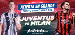 Pronóstico Juventus vs Milan con partidos de la Liga Italiana, tabla y apuestas deportivas en Aciértala Perú.
